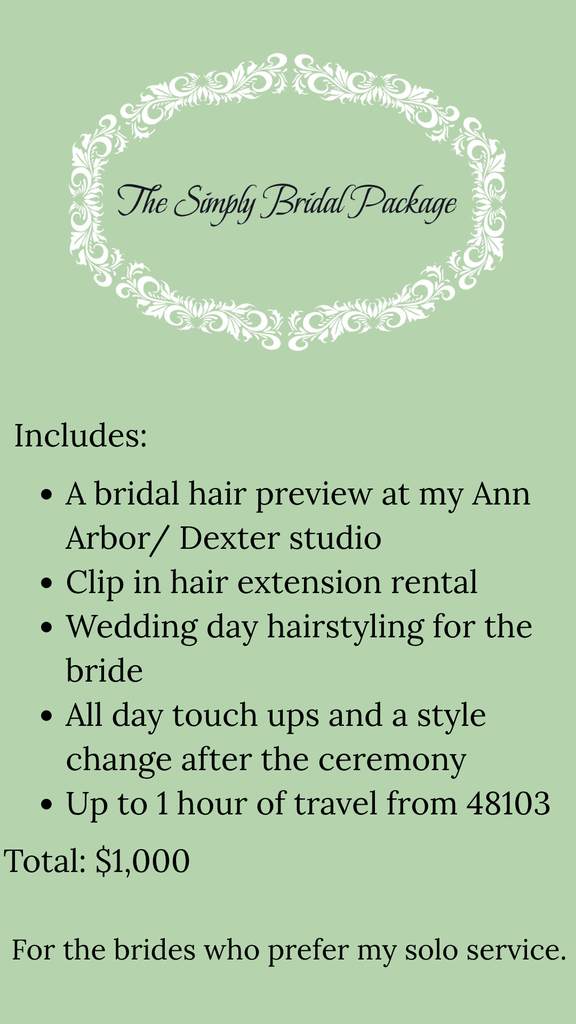 The Simply Bridal Package is for the brides that prefer my solo services. It includes a trial at my Ann Arbor/ Dexter studio, clip in hair extensions rental, all day touch ups and style change after the ceremony, up to an hour of travel from 48103 for a total of $1000. 